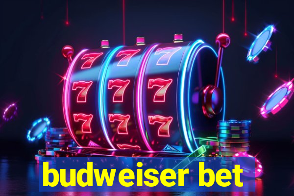 budweiser bet